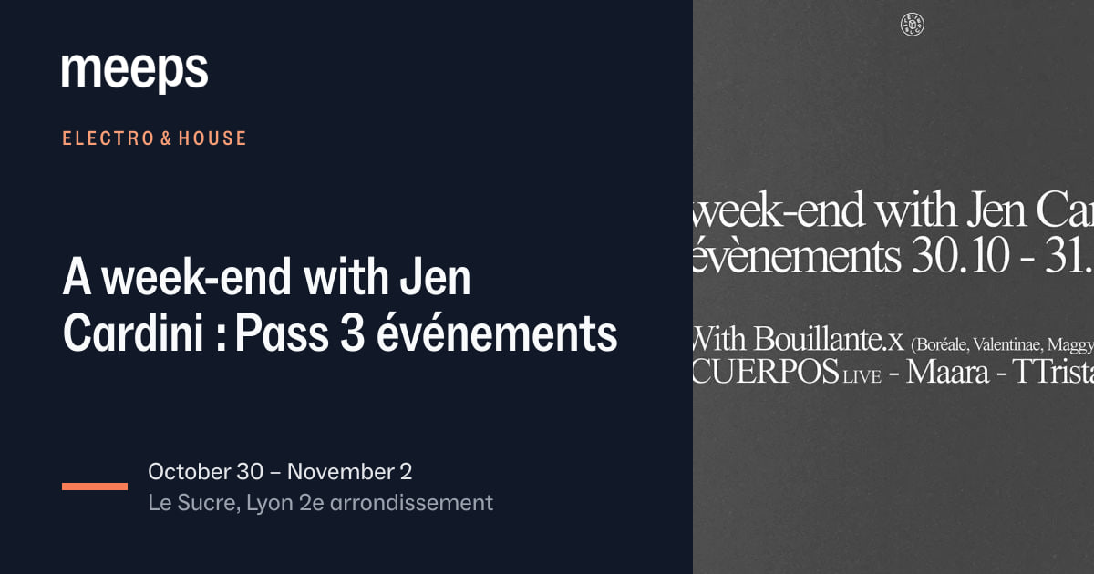Electro & House Le SucreA week-end with Jen Cardini : Pass 3 événements Fri, Oct 30 · 10