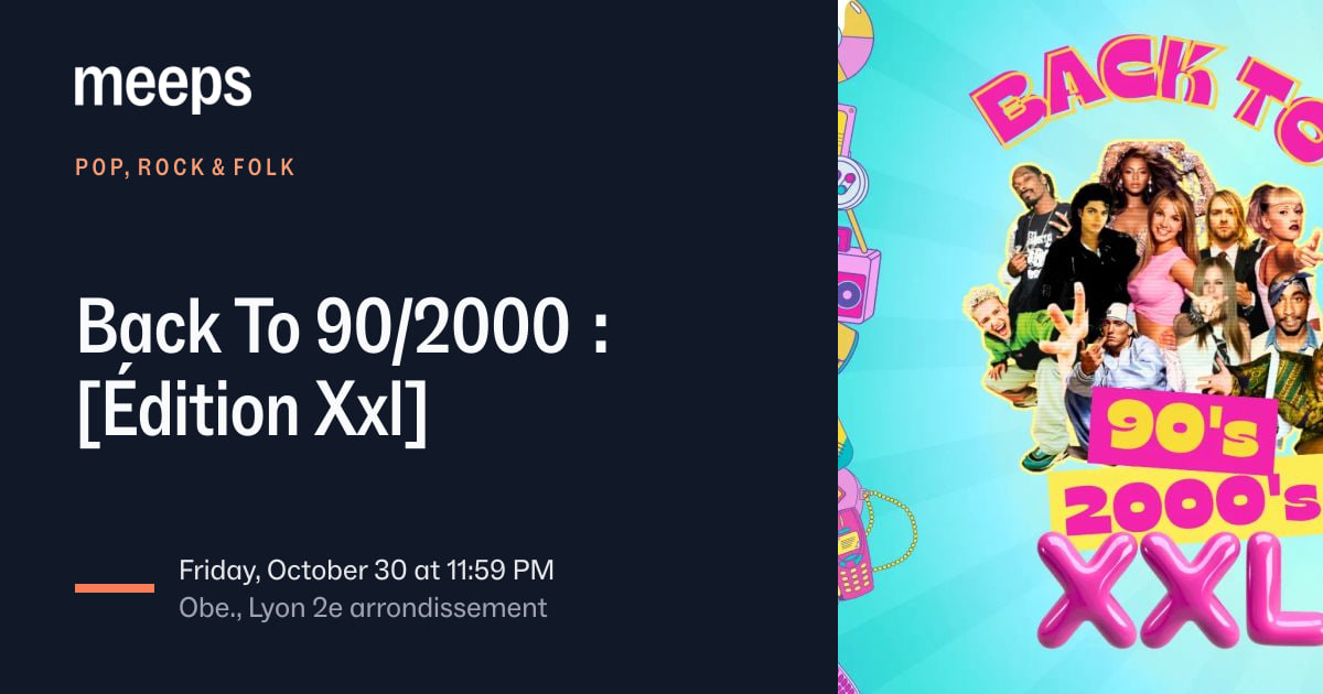 Pop, Rock & Folk Lyon 2ᵉBack To 90/2000 : [Édition Xxl]Fri, Oct 30 · 11