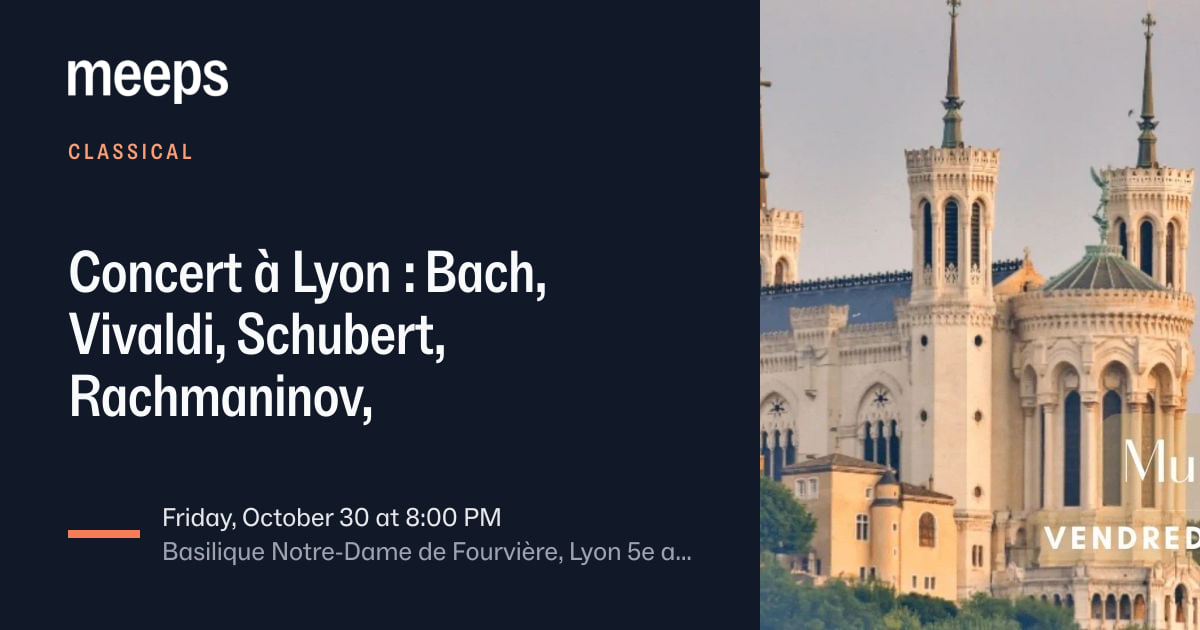 Classical Lyon 5ᵉConcert à Lyon : Bach, Vivaldi, Schubert, Rachmaninov,Fri, Oct 30 · 8