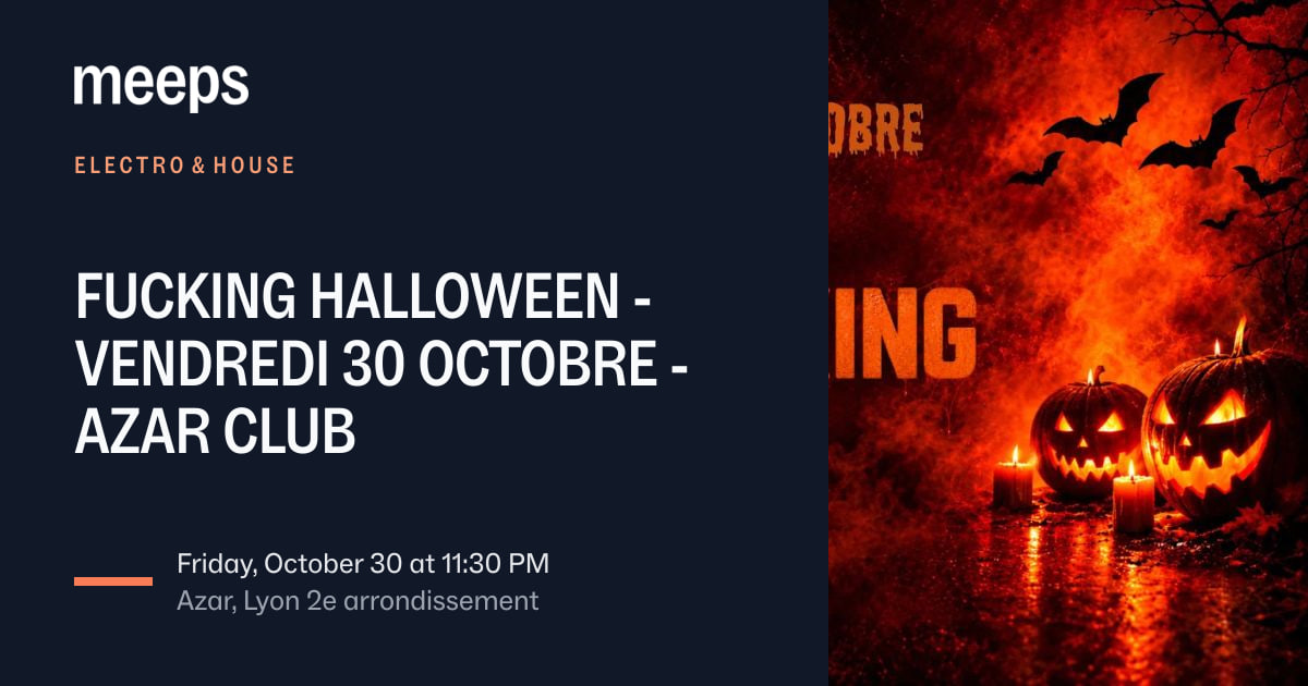Electro & House Lyon 2ᵉFUCKING HALLOWEEN - VENDREDI 30 OCTOBRE - AZAR CLUBFri, Oct 30 · 11