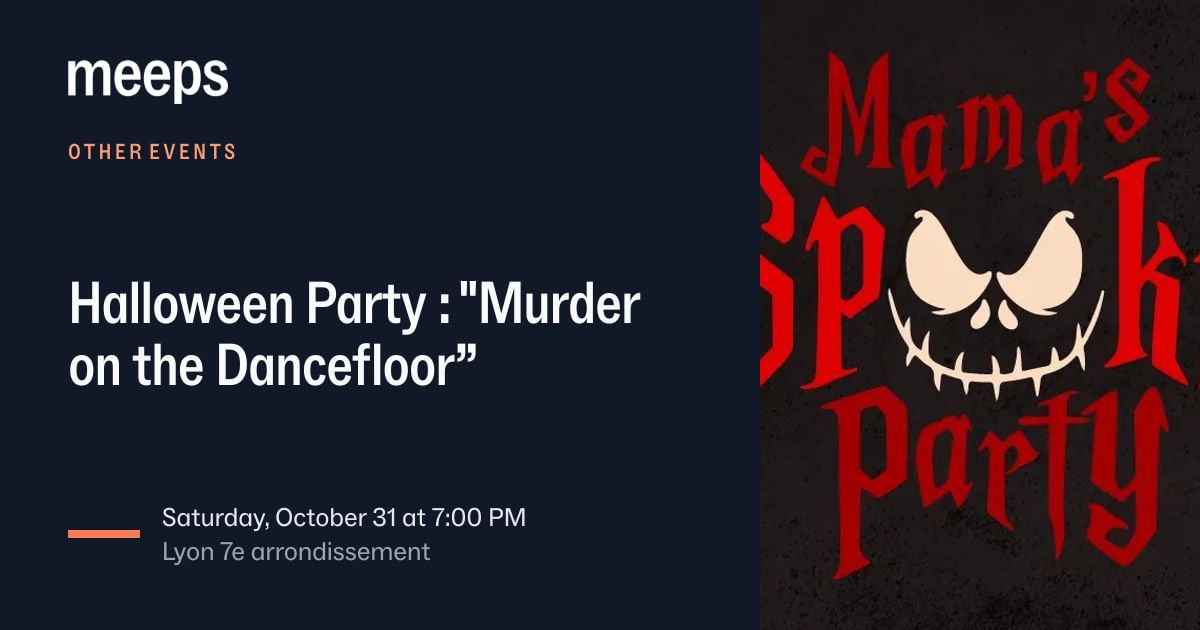 Other Events Lyon 7ᵉHalloween Party : "Murder on the Dancefloor”Sat, Oct 31 · 7