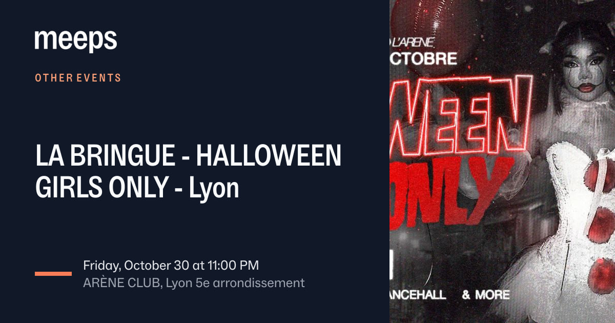Other Events Lyon 5ᵉLA BRINGUE - HALLOWEEN GIRLS ONLY - Lyon Fri, Oct 30 · 11