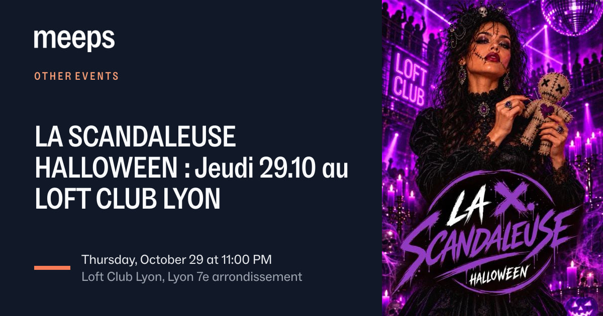 Other Events Lyon 7ᵉLA SCANDALEUSE HALLOWEEN : Jeudi 29.10 au LOFT CLUB LYONThu, Oct 29 · 11