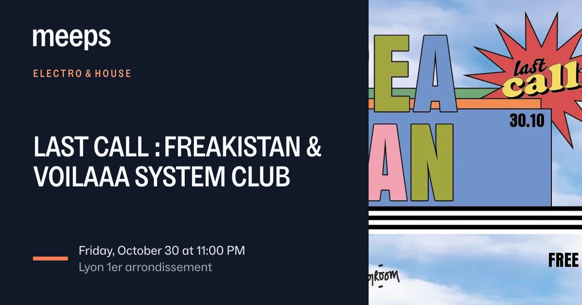 Electro & House Lyon 1erLAST CALL : FREAKISTAN & VOILAAA SYSTEM CLUBFri, Oct 30 · 11