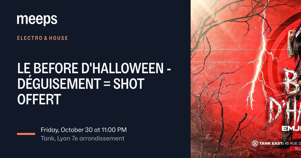 Electro & House Lyon 7ᵉLE BEFORE D'HALLOWEEN - DÉGUISEMENT = SHOT OFFERTFri, Oct 30 · 11