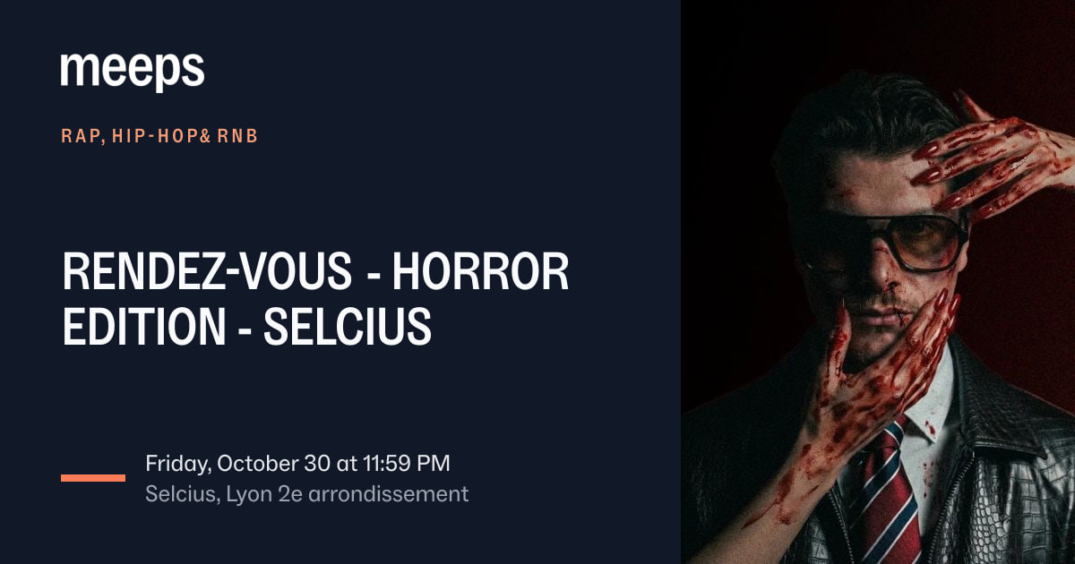 Rap, Hip-hop & RNBLyon 2ᵉRENDEZ-VOUS - HORROR EDITION - SELCIUSFri, Oct 30 · 11