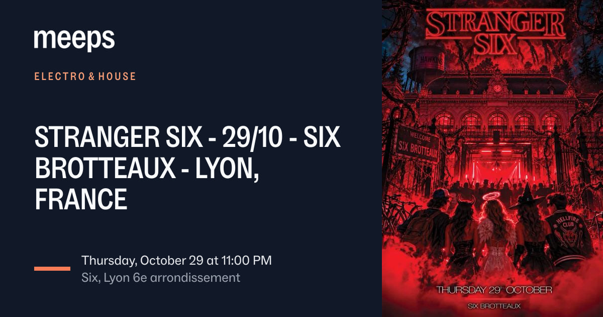 Electro & House Lyon 6ᵉSTRANGER SIX - 29/10 - SIX BROTTEAUX - LYON, FRANCEThu, Oct 29 · 11