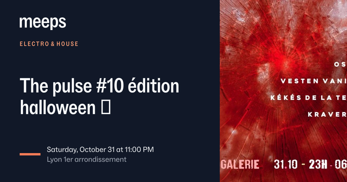 Electro & House Lyon 1er The pulse #10 édition halloween 🩸Sat, Oct 31 · 11