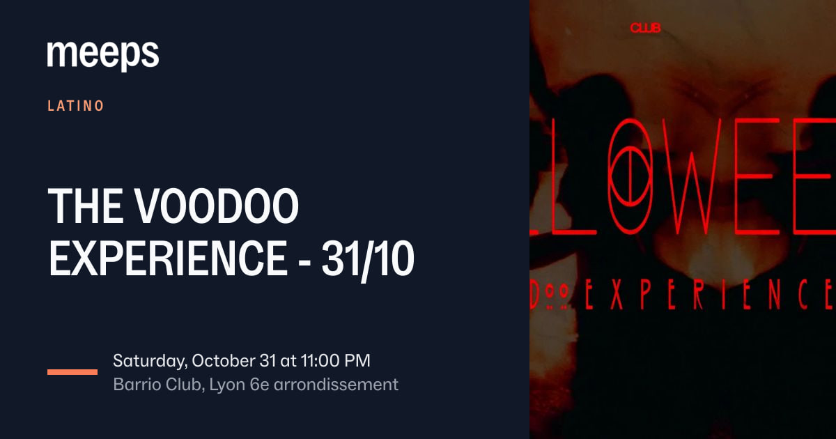 LatinoLyon 6ᵉTHE VOODOO EXPERIENCE - 31/10Sat, Oct 31 · 11