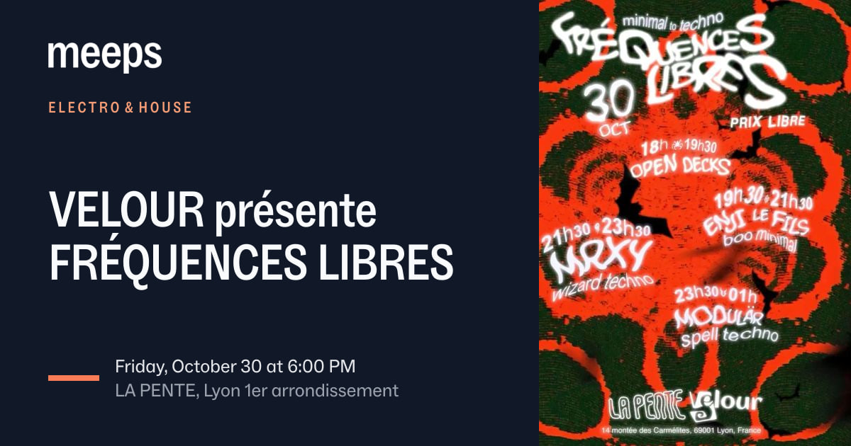 Electro & House Lyon 1erVELOUR présente FRÉQUENCES LIBRESFri, Oct 30 · 6